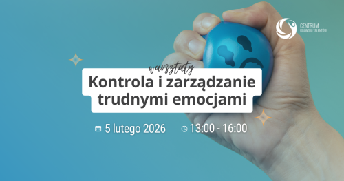 Warsztaty: Kontrola i zarządzanie trudnymi emocjami