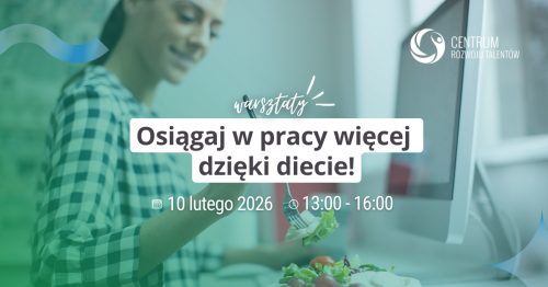 Warsztaty: Osiągaj w pracy więcej dzięki diecie!