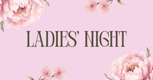 LADIES' NIGHT