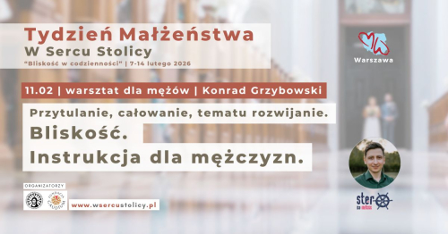 Bliskość. Instrukcja dla mężczyzn. (warsztat dla mężów)
