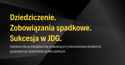 Dziedziczenie. Zobowiązania spadkowe. Sukcesja w JDG.