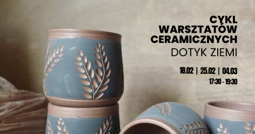 Cykl warsztatów ceramicznych: Dotyk Ziemi