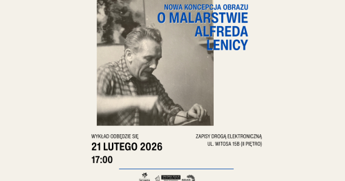 Wykład "Nowa koncepcja obrazu. O malarstwie Alfreda Lenicy"