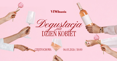 Degustacja z okazji Dnia Kobiet!