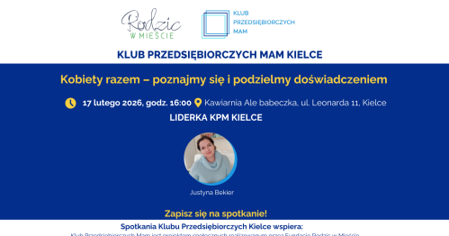 Klub Przedsiębiorczych Mam - Kielce, 17.02.2026