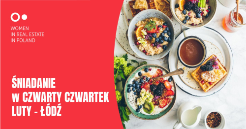 Śniadanie w Czwarty Czwartek - luty 2026 (ŁÓDŹ)