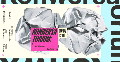 Konwersatorium: o procesie twórczym