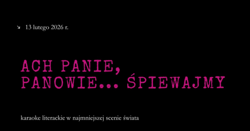 "ach panie, panowie... śpiewajmy", czyli karaoke literackie na najmniejszej scenie świata #1