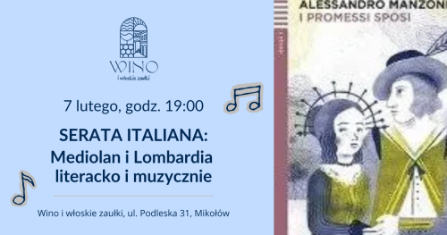 7 lutego godz. 19.00 SERATA ITALIANA: Mediolan i Lombardia literacko i muzycznie