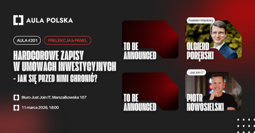 Aula Polska #201 - Hardcorowe zapisy w umowach inwestycyjnych - jak się przed nimi chronić?