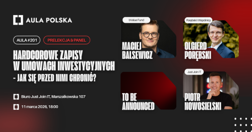 Aula Polska #201 - Hardcorowe zapisy w umowach inwestycyjnych - jak się przed nimi chronić?