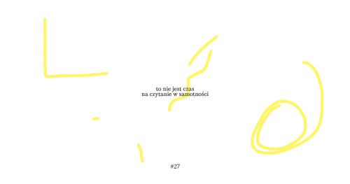 to nie jest czas na czytanie w samotności #27