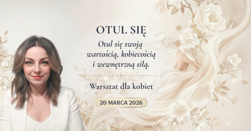 OTUL SIĘ - WARSZTAT DLA KOBIET | Kraków | 20.03.2026