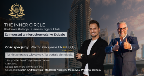 Klubowa Kolacja Business Tigers Club w Warszawie Zainwestuj w nieruchomości w Dubaju