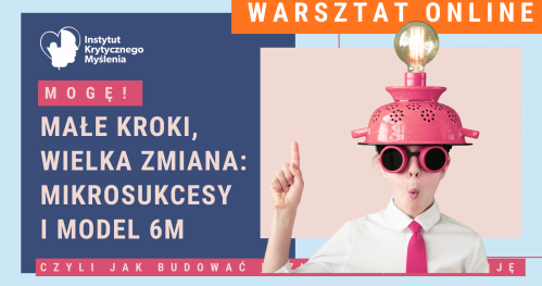 Warsztat online "MOGĘ! Małe kroki, wielka zmiana: model 6M"