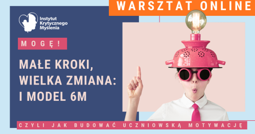 Warsztat online "MOGĘ! Małe kroki, wielka zmiana: model 6M"
