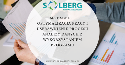 MS EXCEL - OPTYMALIZACJA PRACY I USPRAWNIENIE PROCESU ANALIZY DANYCH Z WYKORZYSTANIEM PROGRAMU