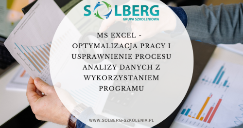 MS EXCEL - OPTYMALIZACJA PRACY I USPRAWNIENIE PROCESU ANALIZY DANYCH Z WYKORZYSTANIEM PROGRAMU