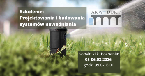 Szkolenie z budowy systemu nawadniania i zasad projektowania