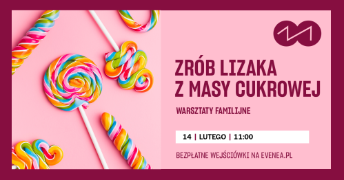 ZRÓB LIZAKA Z MASY CUKROWEJ: warsztaty familijne