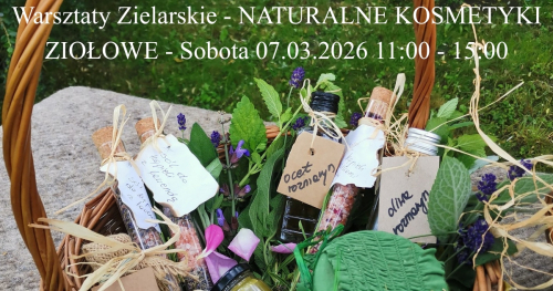 Warsztaty Zielarskie - NATURALNE KOSMETYKI ZIOŁOWE - SOBOTA 07.03.2026