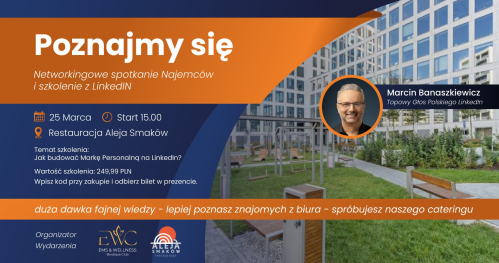 POZNAJMY SIĘ! | Networkingowe spotkanie Najemców i szkolenie z LinkedIN