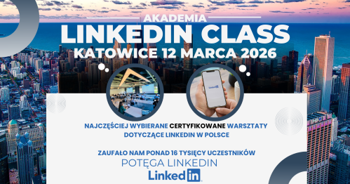 Katowice Akademia LinkedIn - Najczęściej wybierane szkolenie w Polsce