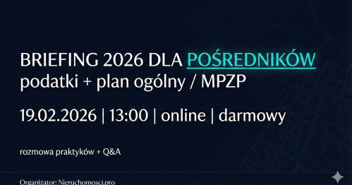 BRIEFING 2026: ZMIANY DLA POŚREDNIKÓW
