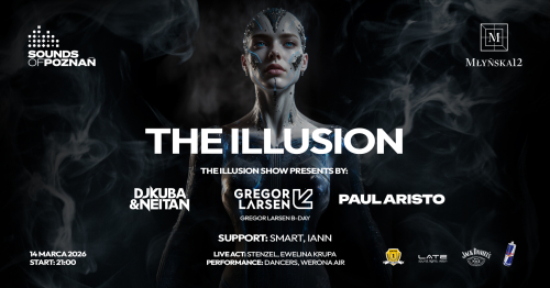 SOUNDS OF POZNAŃ 27. / THE ILLUSION EDITION