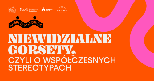 Niewidzialne gorsety, czyli o współczesnych stereotypach - rozmowa