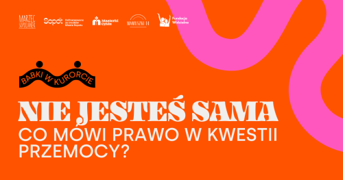 Nie jesteś sama. Co mówi prawo w kwestii przemocy? - rozmowa