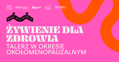 Żywienie dla zdrowia, czyli czego możemy oczekiwać w okresie okołomenopauzalnym od "talerza"