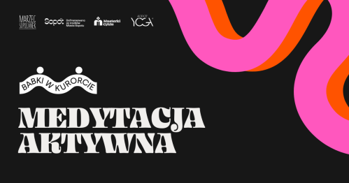 Medytacja Aktywna - podróż od ruchu do ciszy