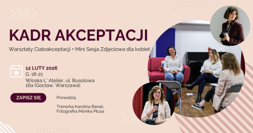 Kadr Akceptacji - warsztaty ciałoakceptacji i mini sesja zdjęciowa dla kobiet