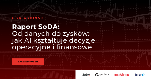 Webinar: Raport SoDA: "Od danych do zysków: jak AI kształtuje decyzje operacyjne i finansowe"