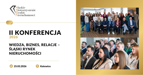 II Konferencja - Wiedza, biznes, relacje - Śląski Rynek Nieruchomości