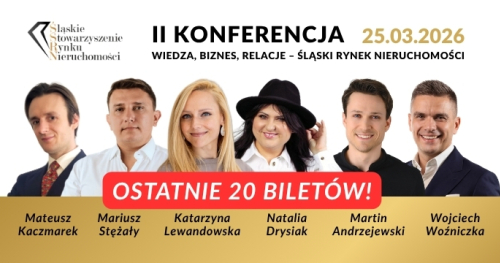 II Konferencja - Wiedza, biznes, relacje - Śląski Rynek Nieruchomości