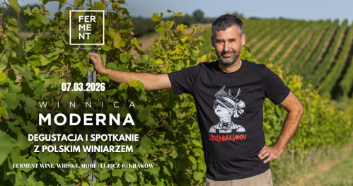 Winnica Moderna - spotkanie i degustacka z polskim winiarzem
