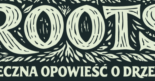 Spektakl "The ROOTS. Społeczna opowieśc o drzewach"