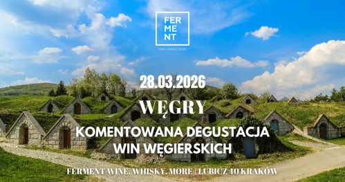 Węgry - komentowana degustacja win węgierskich