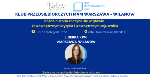 Klub Przedsiębiorczych Mam Warszawa Wilanów - 24.02.2026