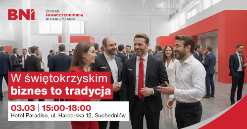 Czas na BNI w świętokrzyskim - spotkanie dla przedsiębiorczych