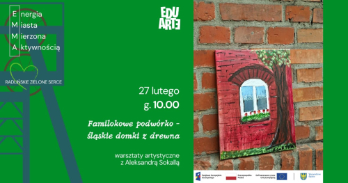 EMMA. Familokowe podwórko - śląskie domki z drewna. Warsztaty artystyczne