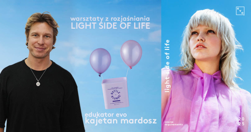 Szkolenie EVO - rozjaśnianie "Light Side of Life" z Kajetanem Mardoszem 20.04