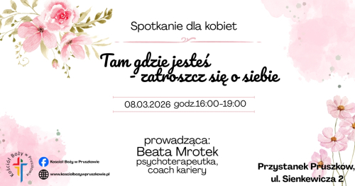Tam gdzie jesteś zatroszcz się o siebie. Spotkanie dla kobiet.