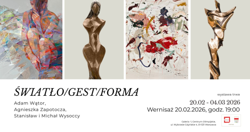 Światło / Gest / Forma. Adam Wątor, Agnieszka Zapotocza, Stanisław i Michał Wysoccy