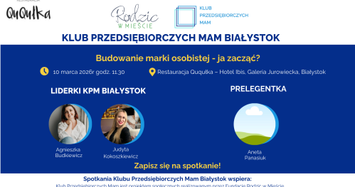 Klub Przedsiębiorczych Mam Białystok - 11.03.2026