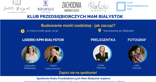 Klub Przedsiębiorczych Mam Białystok - 11.03.2026