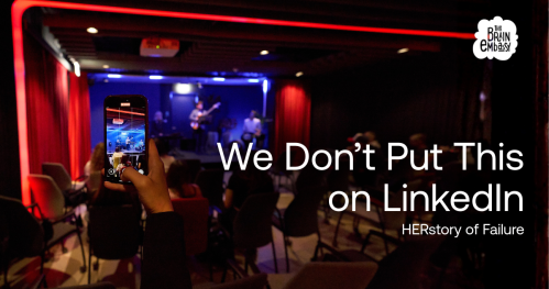 We Don’t Put This on LinkedIn: HERstory of Failure