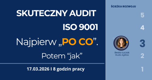 SKUTECZNY AUDIT ISO 9001 - Najpierw "po co". Potem "jak".